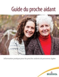 Guide du proche aidant - Information pratique pour les proches aidants de personnes &acirc;g&eacute;es