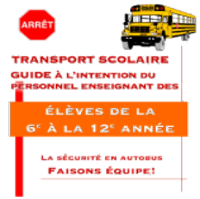 Transport scolaire - Guide à l'intention personnel enseignant des  élèves de la 6e à la 12e année